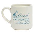 Good Morning Asshole Coffee Mug