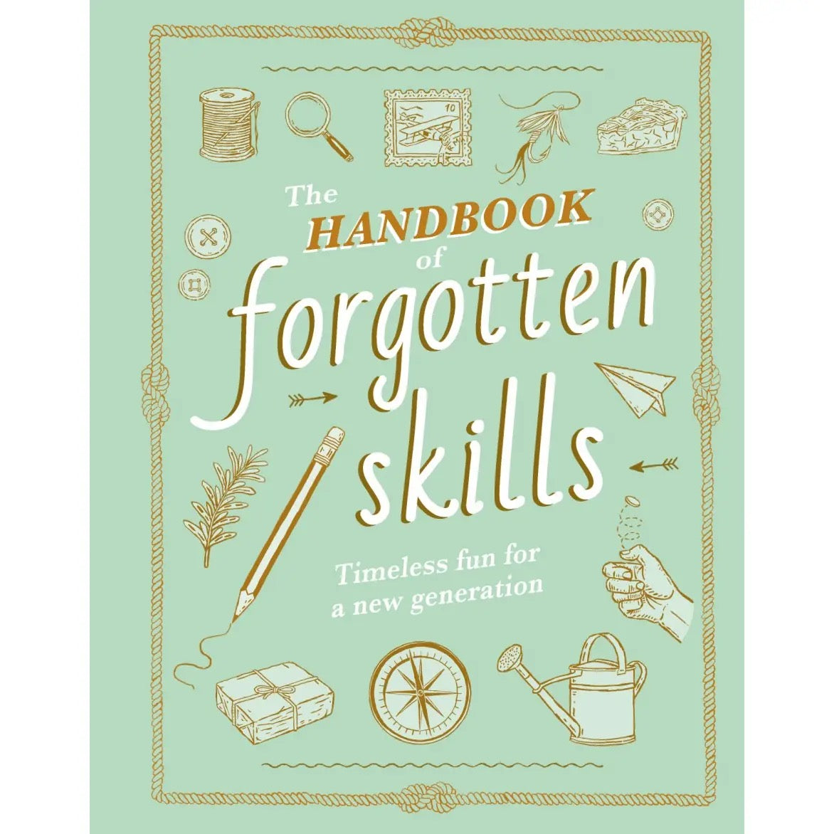 Book cover of 'The Handbook of Forgotten Skills' with illustrations on a light green background