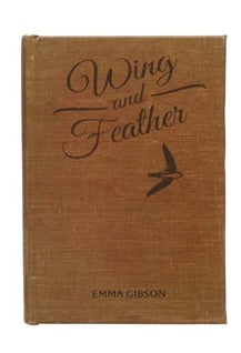 Brown book titled 'Wing and Feather' by Emma Gibson with a bird illustration on a brown background